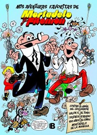Mis aventuras favoritas de Mortadelo y Filemon/My Favorite Adventures of Mortadelo and Filemon