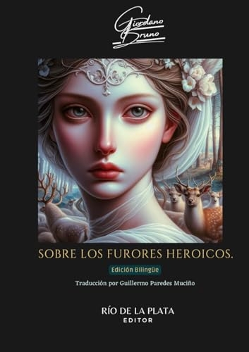 Sobre los furores heroicos: Edición Bilingüe. [9798310254503]