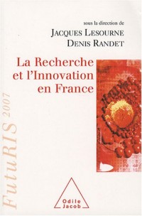 La Recherche et l'Innovation en France : FutuRIS 2007