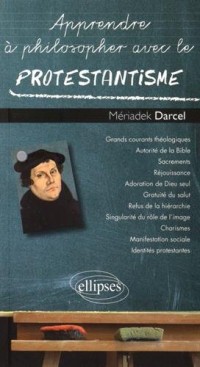 Apprendre à Philosopher avec le Protestantisme