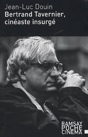 Bertrand Tavernier, cinéaste insurgé