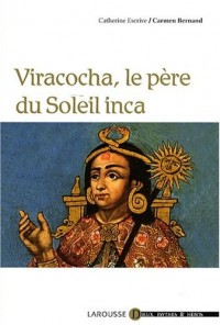 Viracocha, le père du Soleil inca