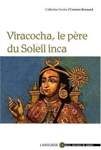 Viracocha, le père du Soleil inca