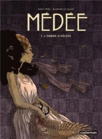 Médée, Tome 1 : L'ombre d'Hécate