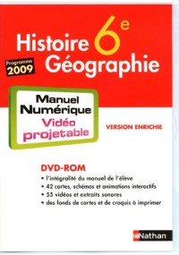 Histoire Géographie 6e : DVD-ROM Manuel numérique vidéo projetable, programme 2009