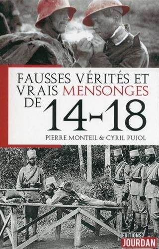 Fausses vérités et vrais mensonges de 14-18