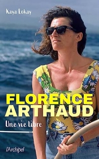 Florence Arthaud, une vie libre