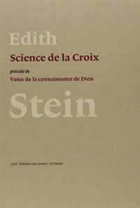 Science de la Croix: passion d'amour de Saint Jean de la Croix