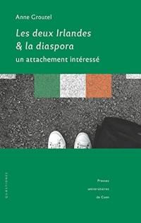 Les deux Irlandes et la diaspora: Un attachement intéressé