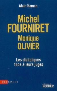 Michel Fourniret-Monique Olivier : les diaboliques face à leurs juges