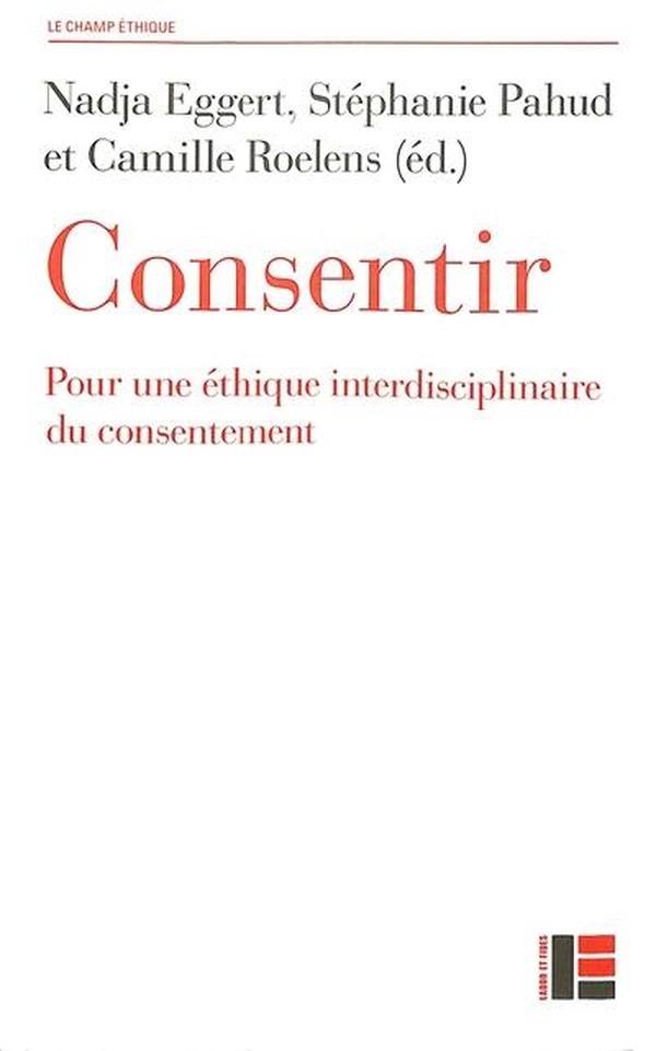 Consentir: Pour une éthique interdisciplinaire du consentement