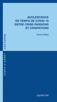 Adolescence en temps de COVID-19 entre crise-passions et crispations