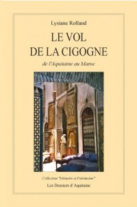 Le vol de la cigogne : De l'Aquitaine au Maroc