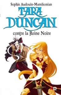 Tara Duncan, tome 9 : Contre la reine noire