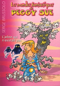 Les mondes fantastiques de Peggy Sue, Tome 1 : L'arbre qui n'existait pas