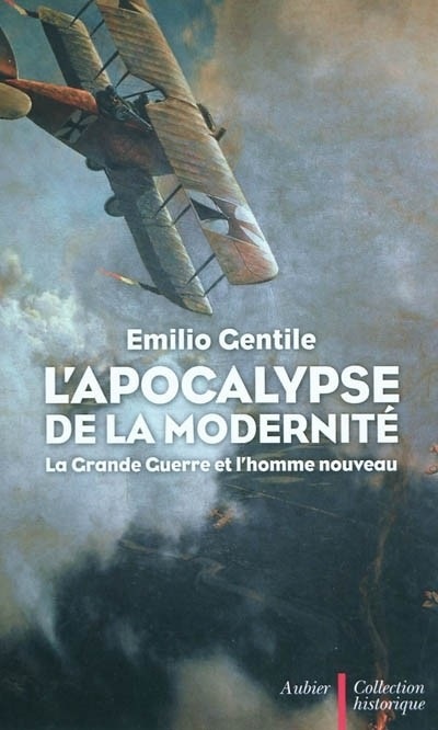 L'Apocalypse de la modernité : La Grande Guerre et l'homme nouveau