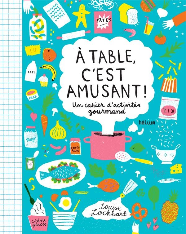 A table, c'est amusant ! : Un cahier d'activités gourmand