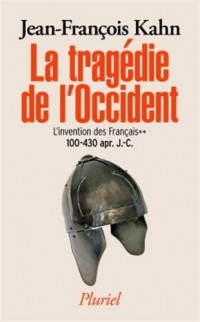 La tragédie de l'Occident - L'invention des français: L'invention des Français** (100-430 apr. J.-C.)