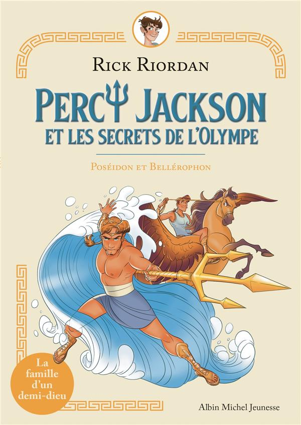 Poséïdon et Béllérophon: Percy Jackson et les secrets de l'Olympe - tome 4