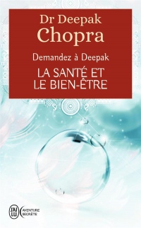 La santé et le bien-être : Demandez à Deepak
