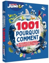 1001 POURQUOI COMMENT - SCIENCE & VIE JUNIOR