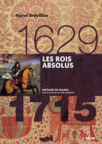 Les rois absolus (1629-1715) (Histoire de France)