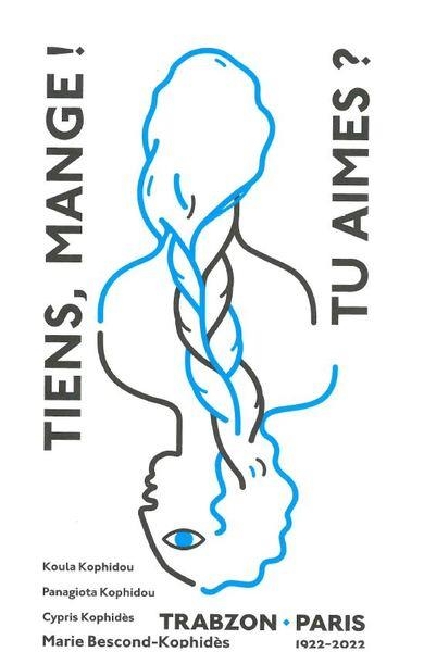 Tiens, mange ! tu aimes ? - trabzon-paris 1922-2022