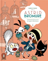 Astrid Bromure, Tome 6 : Comment fricasser un lapin russe ?