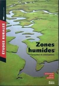Études Rurales 203 - Zones Humides, Conquetes et Colonisation
