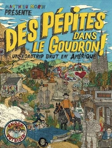 Des pépites dans le goudron : Un roadtrip brut en Amérique