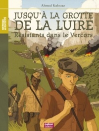 Jusqu'à la grotte de la Luire : Résistants dans le Vercors