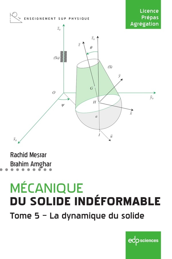 Mécanique du solide indéformable Tome 5. La dynamique du solide: Tome 5. La dynamique du solide