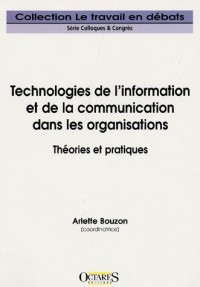 Technologies de l'information et de la communication dans les organisations : théories et pratiques