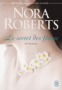 Le secret des fleurs, Intégrale : Le dahlia bleu ; La rose noire ; Le lys pourpre
