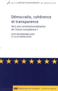 Démocratie, cohérence et transparence : Vers une constitutionnalisation de l'Union européenne ?