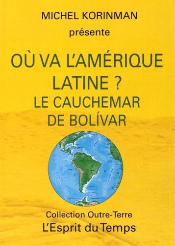 Où va l'Amérique latine ?: Le cauchemar de Bolívar
