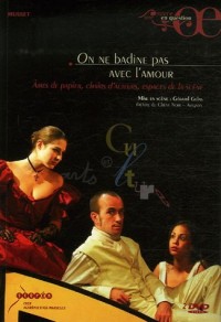 On ne badine pas avec l'amour d'Alfred de Musset : Ames de papier, chairs d'acteurs, espaces de la scène (2DVD)