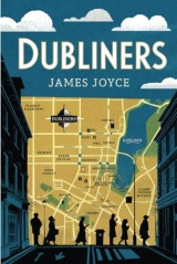 Dubliners: The Original Classic by James Joyce - A Tale of Life and Longing in Dublin