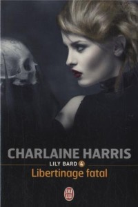 Lily Bard, Tome 4 : Libertinage fatal