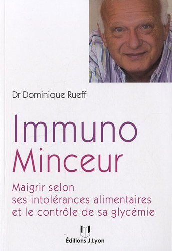 Immuno minceur : Maigrir selon ses intolérances alimentaires et le contrôle de sa glycémie