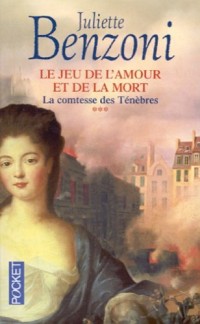 Le Jeu de l'amour et de la mort, tome 3 : La Comtesse des ténèbres