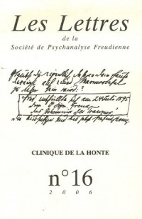 Les Lettres de la Société de Psychanalyse Freudienne, N° 16/2006 : Clinique de la honte