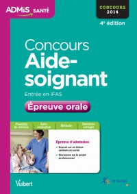 Concours Aide-soignant - Entrée en IFAS - Epreuve orale - Concours 2014