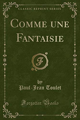 Comme Une Fantaisie (Classic Reprint) [9780282208936]