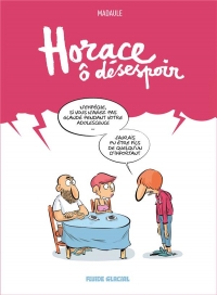 Horace, ô désespoir - tome 01