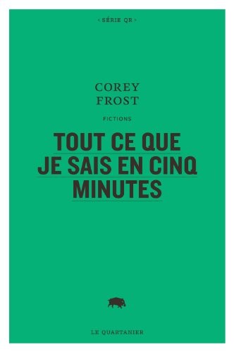 Tout Ce Que Je Sais en Cinq Minutes