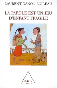 La parole est un jeu d'enfant fragile