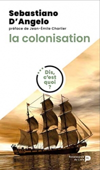 Dis, c'est quoi la colonisation ?