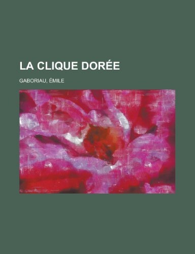 La Clique Doree [9781153661720]