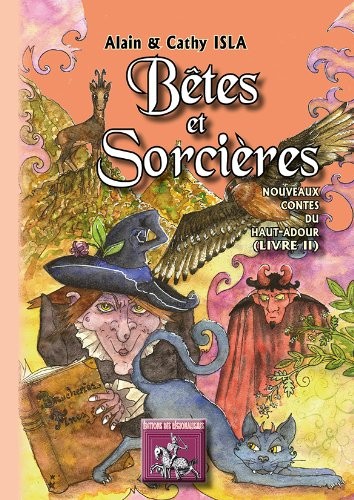 Bêtes et sorcières (nouveaux contes du Haut-Adour, II)